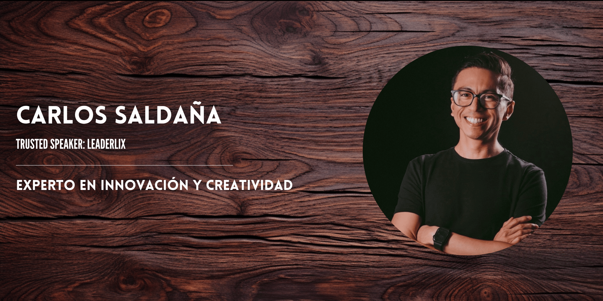 Trusted Speaker- Carlos Saldaña