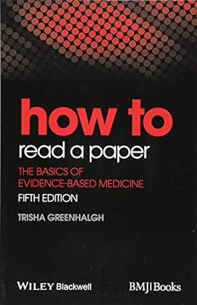 How to Read a Paper- The Basics of Evidence-Based Medicine