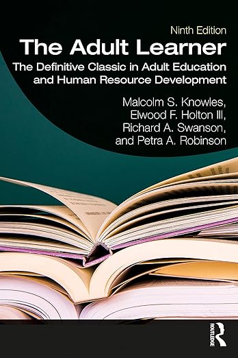 The Adult Learner- The Definitive Classic in Adult Education and Human Resource Development