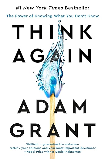 Think Again: The Power of Knowing What You Dont Know